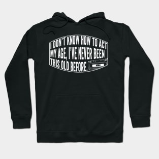 Old People Funny Quote Hoodie